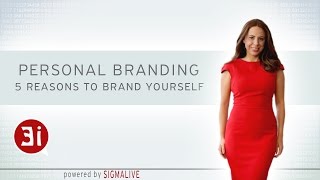 Personal Branding: 5 Reasons to Brand Yourself