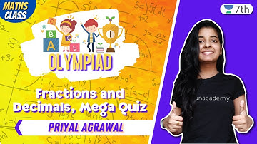 Class 7 Maths Unacademy | Olympiad- Fractions And Decimals | Mega Quiz | Priyal Agrawal