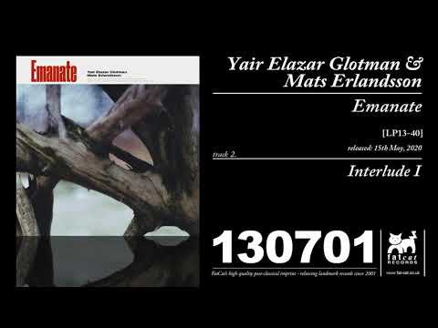Yair Elazar Glotman & Mats Erlandsson - Interlude I