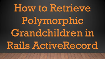 How to Retrieve Polymorphic Grandchildren in Rails ActiveRecord