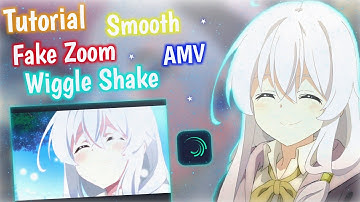 Tutorial Smooth Fake Zoom Wiggle Shake AMV || Alight Motion