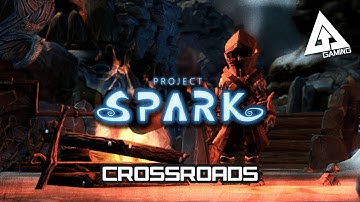 Project Spark Beta Gameplay - Crossroads Walkthrough