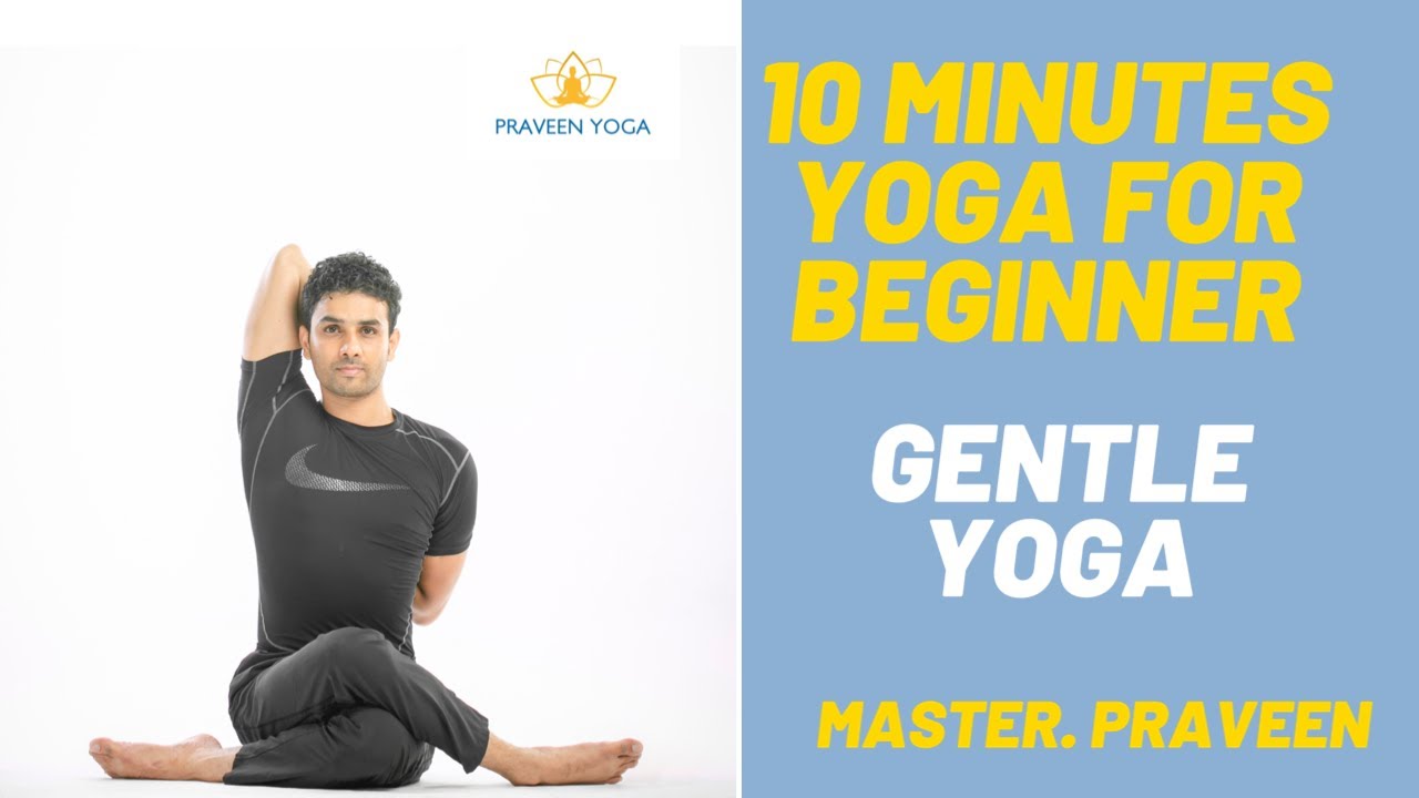 10 Minutes Yoga For Beginner BeginnerYoga Master Praveen