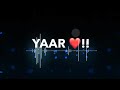 Tera💞Yaar hun mai ||iMovie Black screen Status|Love song lyrics status