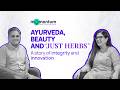 The Growth Story of Just Herbs | Ayurveda Meets Innovation