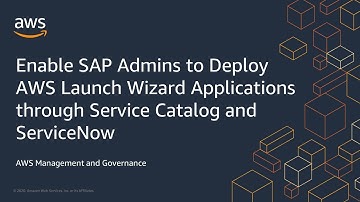 Enable SAP Admins to Deploy AWS Launch Wizard Applications through Service Catalog and ServiceNow