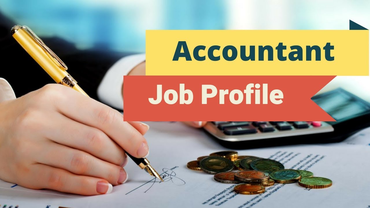 accountant job profile in organization | job role of accountant/senior accountant | self motivation