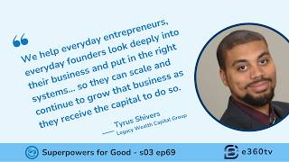 Unlocking Capital for Entrepreneurs: Insights from Tyrus Shivers