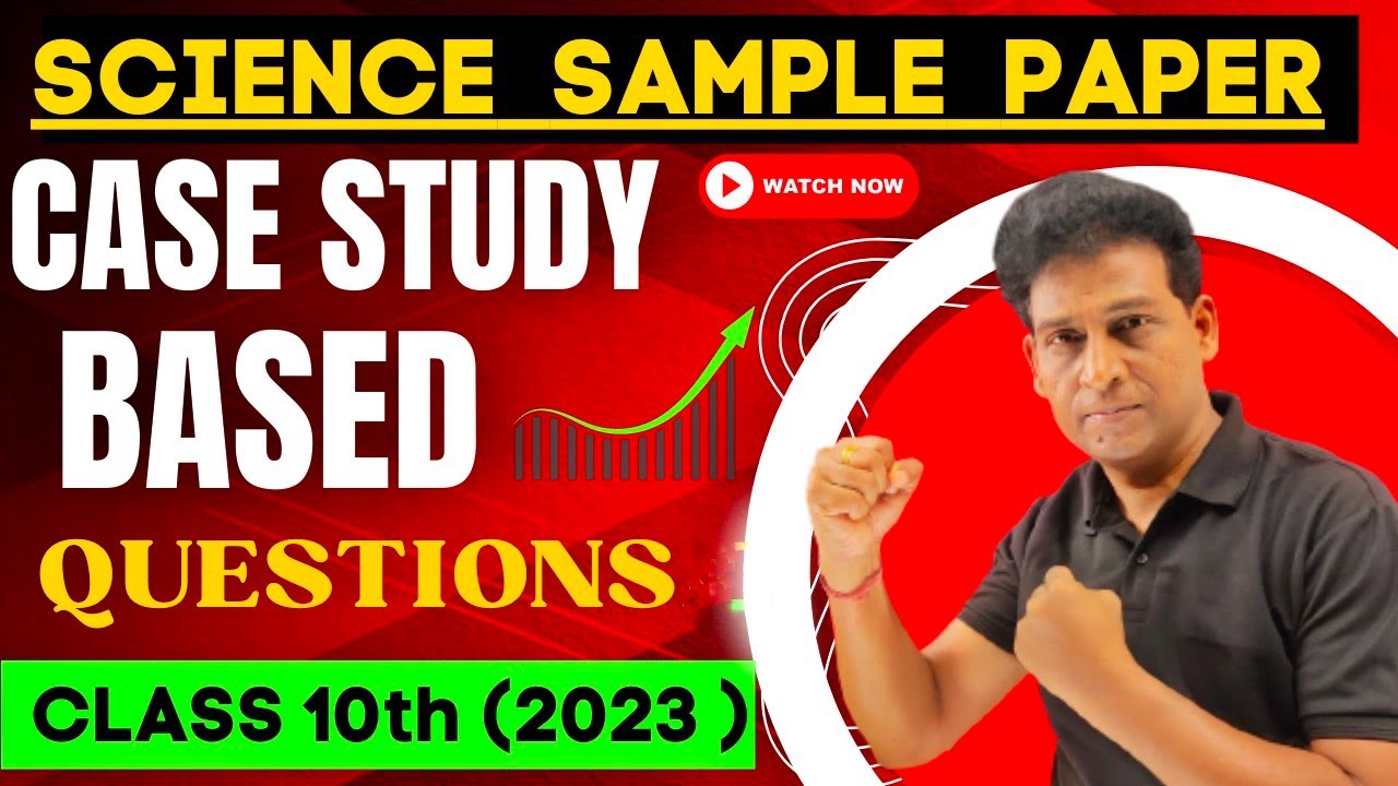 science case study based questions class 10