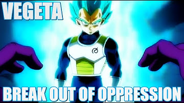 VEGETA - BREAK OUT OF OPPRESSION | MOTIVATION