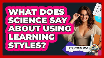 What Does Science Say About Using Learning Styles? - Ultimate Study Hacks
