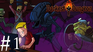 Darkest Dungeon | Part 1 | In The Beginning, There Was Rage