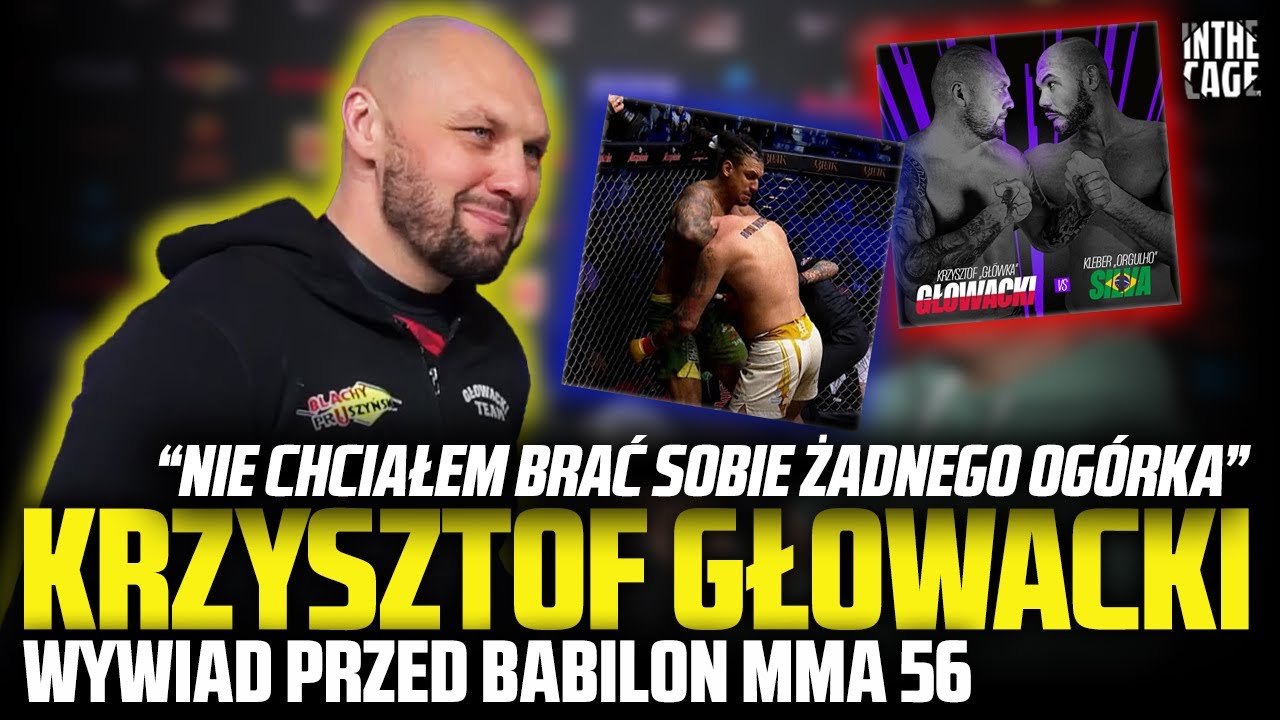 Krzysztof GŁOWACKI przed BABILON MMA 56: "Nie będę zawodnikiem MMA, ale nie poddam się"