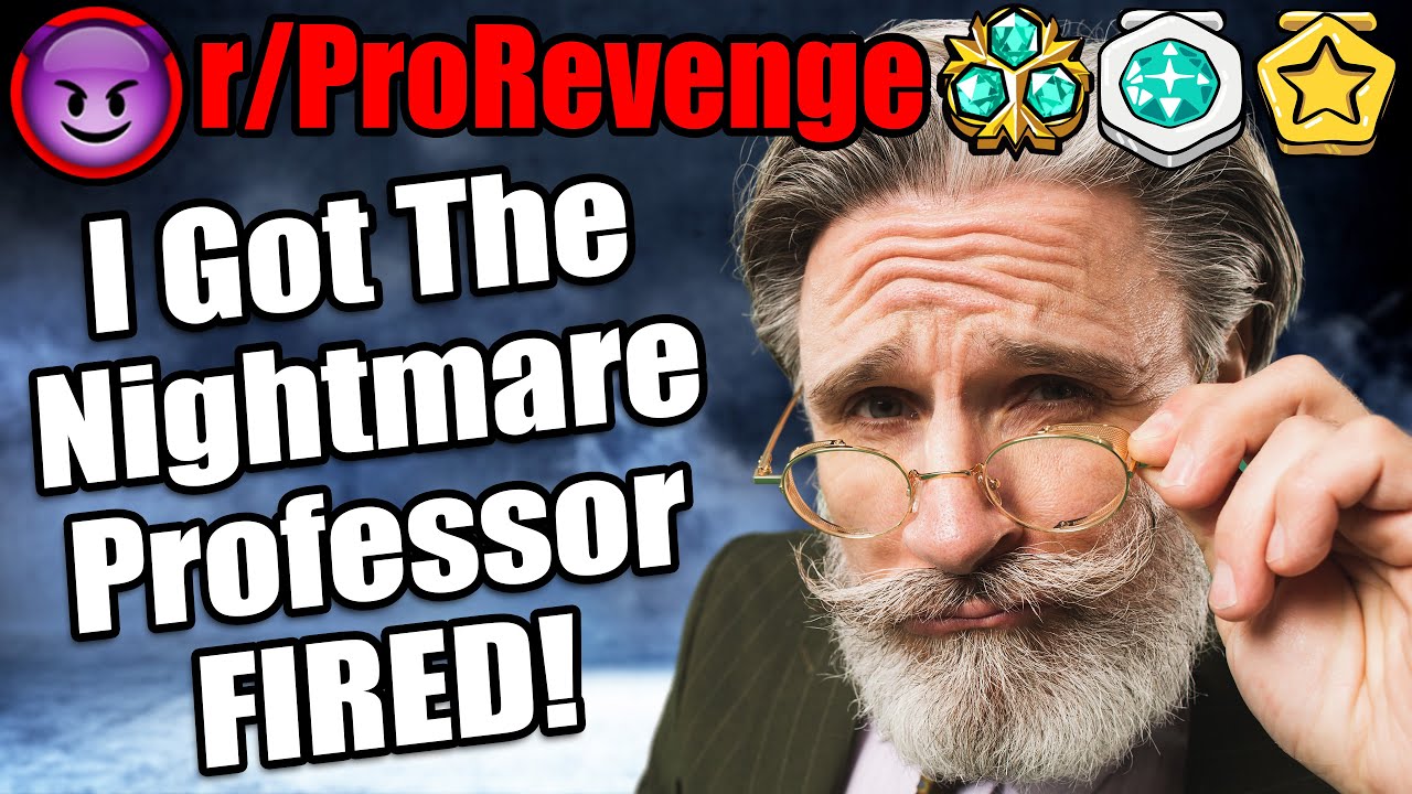 How I Got The Nightmare Professor FIRED! r/ProRevenge 411 YouTube