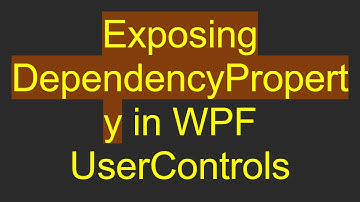 Exposing DependencyProperty in WPF UserControls