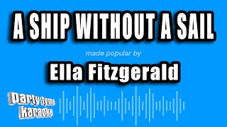 Ella Fitzgerald - A Ship Without A Sail (Karaoke Version)