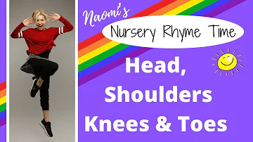 Head, Shoulders, Knees and Toes - Naomi's Nursery Rhyme Time