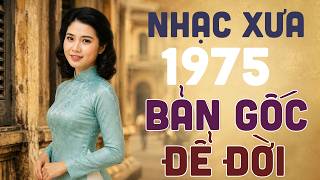 Nhạc Xưa 1975 Bản Gốc Để Đời - Nhạc Vàng Xưa 1975 Bất Hủ Nhiều Danh Ca Xưa Ít Ai Còn Nhớ
