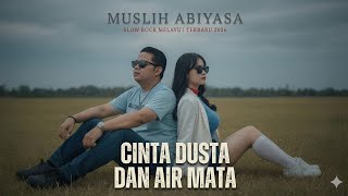 Download Lagu Cinta Dusta Air Mata - Muslih Abiyasa | Slow Rock Melayu 2025 [Official Music Video] 🎵 MP3