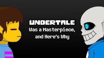 Undertale Was a Masterpiece, and Here’s Why
