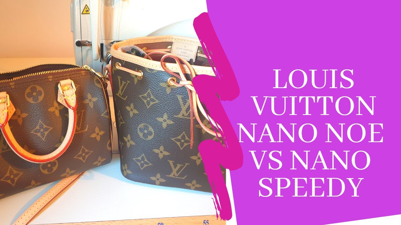 Bag Comparison  Louis Vuitton Nano Speedy vs. Nano Noe 