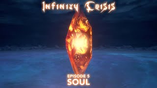 Infinity Crisis | Episode 5: Soul (Data Greeting)