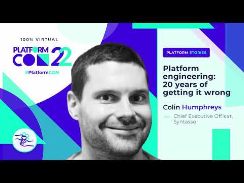 Platform engineering: 20 years of getting it wrong • Colin Humphreys • PlatformCon 2022 Episode cover
