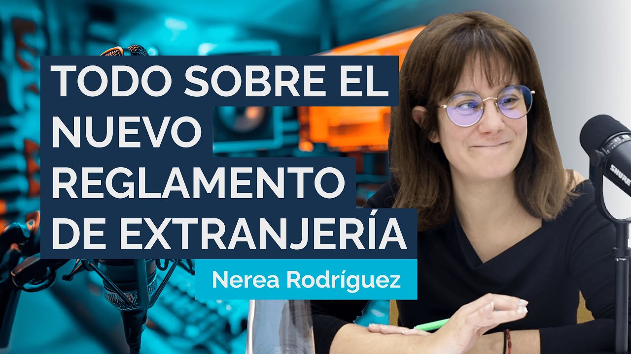 2x17 | Nuevo Reglamento de Extranjería | Nerea Rodríguez