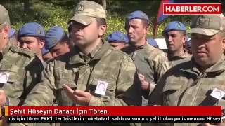 Şehit Hüseyin Danacı İçin Tören