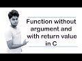 Function Without Argument and With Return Value in C Programming Language.