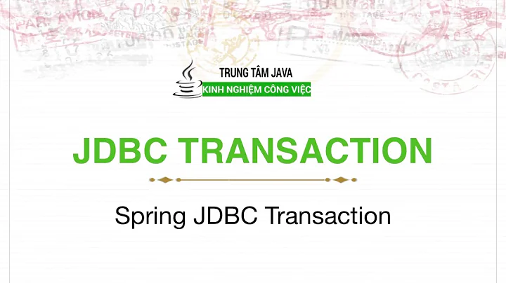 Spring MVC 18 - Giới thiệu Spring JDBC Transaction