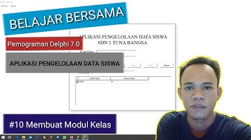 #10 Membuat Modul Kelas - Aplikasi Pengelolaan Data Siswa Menggunakan Delphi 7.0
