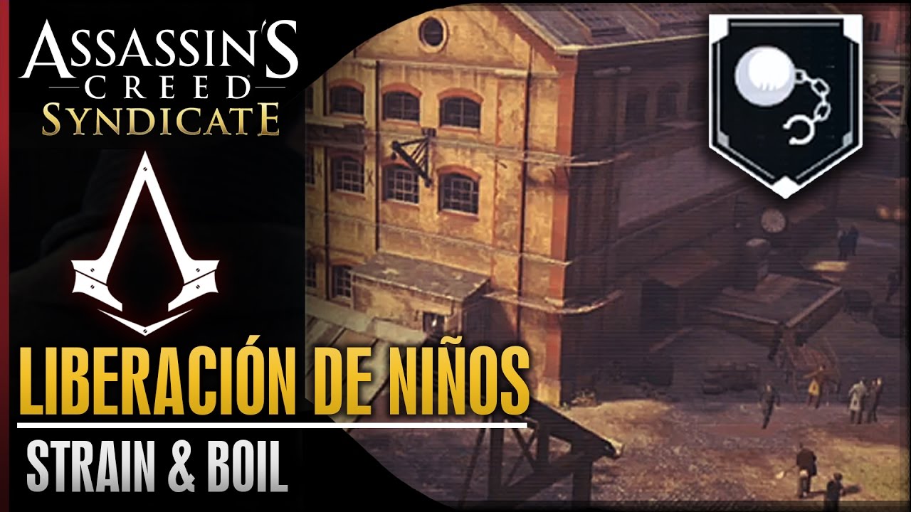 dlcl stanford Assassin’s Creed Syndicate | Walkthrough Español Guia | Liberación de niños | Strain & Boil