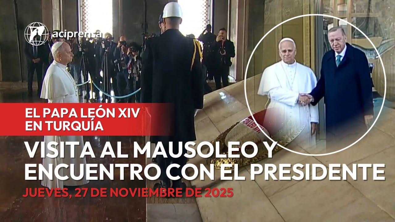 Papa León XIV en Turquía | Visita al Mausoleo y encuentro con el Presidente | 27 Noviembre 2025