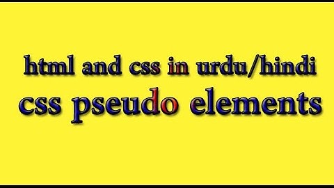 HTML and CSS Tutorial in Urdu/Hindi 2016 - css pseudo element