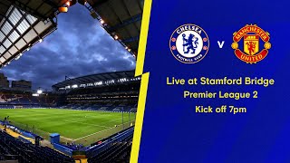 Chelsea v Manchester United | Premier League 2 | Live Match