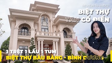 Review Biệt thự "Tân Cổ Điển" 30 tỷ - 700m2 tại Bàu Bàng - Bình Dương