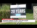 Northern California cement plant suddenly lays off workers