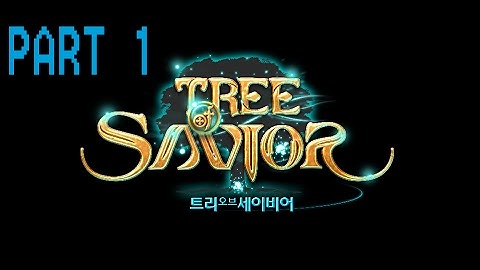 Tree of Savior (Part 1) [Solo for now and we sway Offtopic]