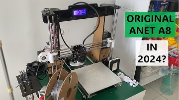 Original ANET A8 In 2024! | Why you don