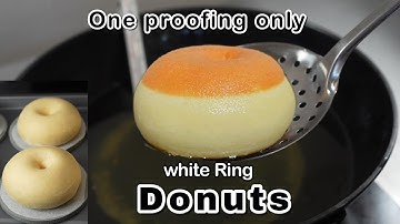 Best White Ring Donuts Recipe. One proofing only. Donut, doughnut, how to make donuts!