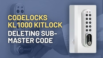 CodeLocks KL1000 KitLock: Deleting the Sub-Master Code