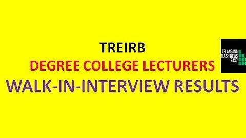 TREIRB DEGREE COLLEGE LECTURERS | WALK IN INTERVIEW RESULTS |