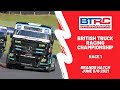 British Truck Racing Championship | Brands Hatch - Race 1 | 2021