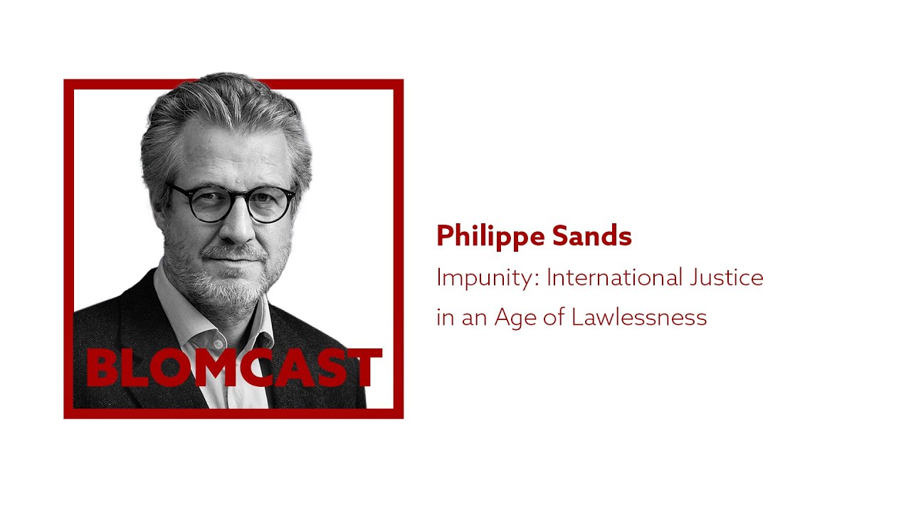 [55] Philippe Sands — Impunity: International Justice in an Age of Lawlessness