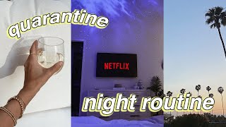 NIGHT ROUTINE *still in quarantine*