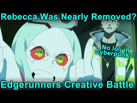 Rebecca Nearly Removed?! Creative Battle Behind Cyberpunk Edgerunners! Trigger's Win!