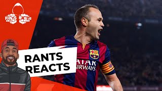 Andres Iniesta | RANTS REACTS