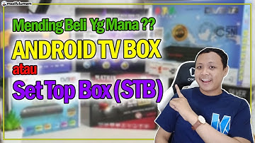 Mendingan Beli Android TV Box Atau Set Top Box ?? Mana yg Lebih Baik ?