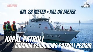 KAPAL PATROLI TNI AL – KAL 28M & 38M : SIAP JAGA PERAIRAN INDONESIA